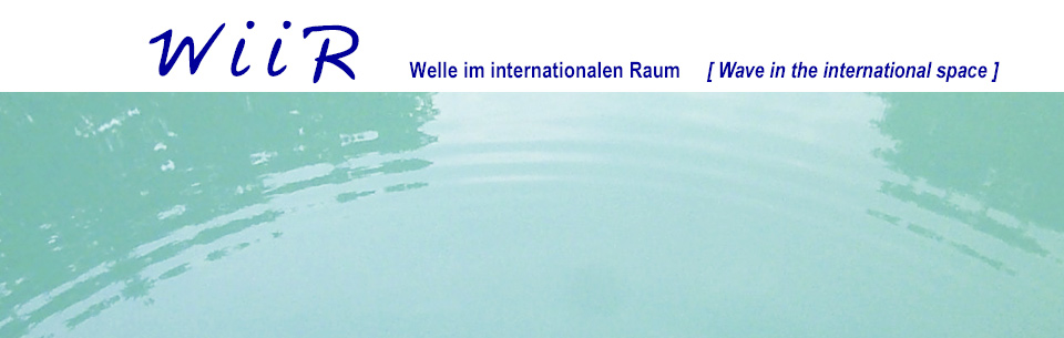 W I I R Welle im internationalen Raum